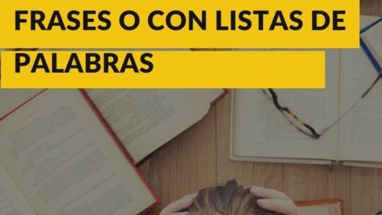 ¿Estudiar español con frases o con listas de palabras?